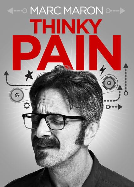     Marc Maron: Thinky Pain